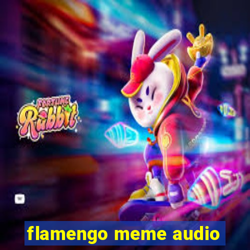 flamengo meme audio